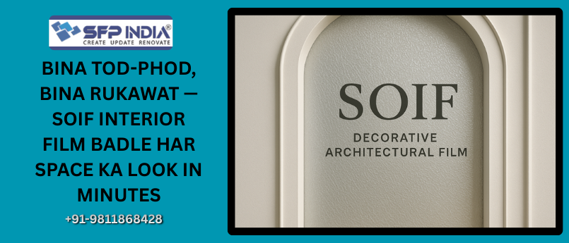 SOIF Interior Film: The Future of Decorative Architectural Finishes for Modern Spaces