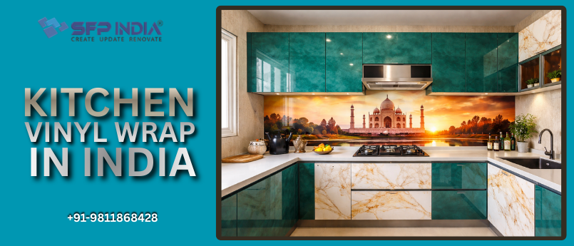 Top Trends in Kitchen Vinyl Wraps Across India: From Minimalist to Bold Designs